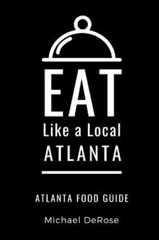 Cover of Eat Like a Local- Atlanta