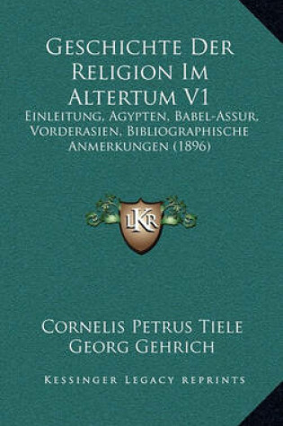 Cover of Geschichte Der Religion Im Altertum V1