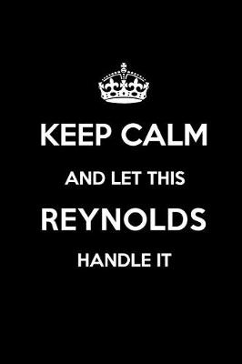 Book cover for Keep Calm and Let This Reynolds Handle It