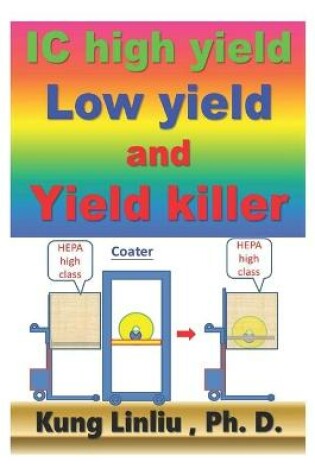 Cover of IC high yield, low yield and yield killer