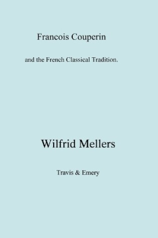 Cover of Francois Couperin and the French Classical Tradition