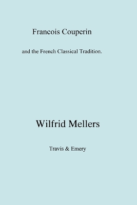 Book cover for Francois Couperin and the French Classical Tradition