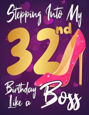 Book cover for Stepping Into My 32nd Birthday Like a Boss