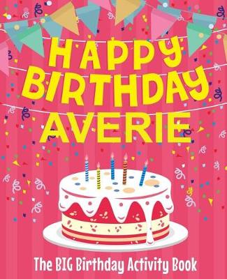 Book cover for Happy Birthday Averie - The Big Birthday Activity Book