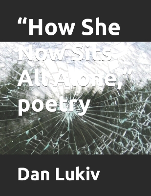 Book cover for "How She Now Sits All Alone," poetry