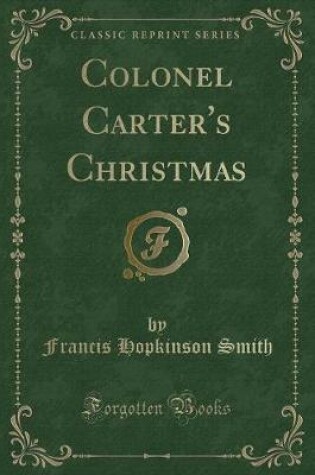 Cover of Colonel Carter's Christmas (Classic Reprint)