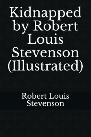 Cover of Kidnapped by Robert Louis Stevenson (Illustrated)