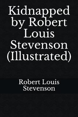 Book cover for Kidnapped by Robert Louis Stevenson (Illustrated)