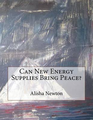 Book cover for Can New Energy Supplies Bring Peace?