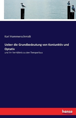 Book cover for Ueber die Grundbedeutung von Koniunktiv und Optativ