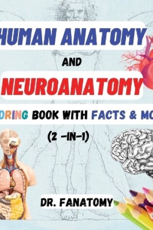 Cover of Human Anatomy and Neuroanatomy Coloring Book with Facts & MCQ's (Multiple Choice Questions)