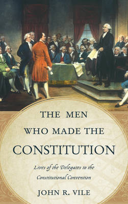 Book cover for The Men Who Made the Constitution