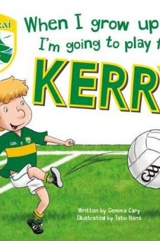 Cover of When I Grow Up, I'm Going to Play for Kerry