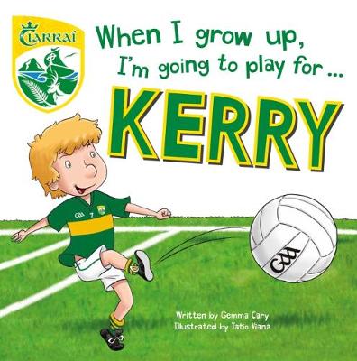 Book cover for When I Grow Up, I'm Going to Play for Kerry