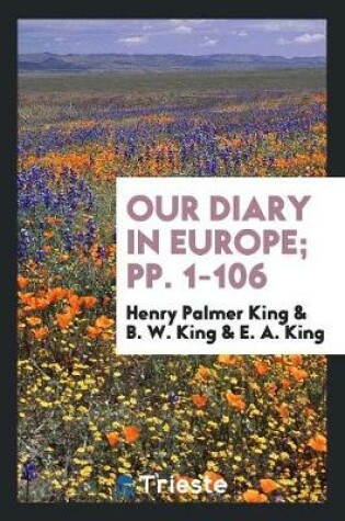 Cover of Our Diary in Europe; Pp. 1-106