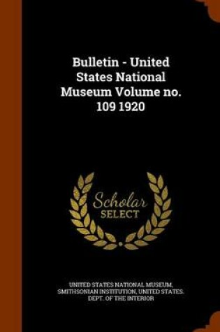 Cover of Bulletin - United States National Museum Volume No. 109 1920