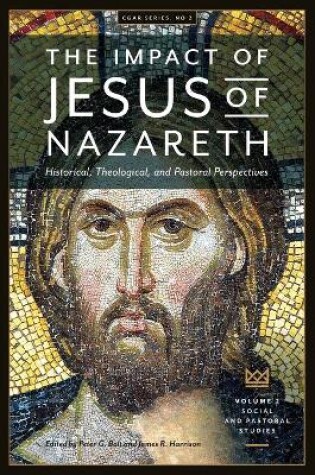 Cover of The Impact of Jesus of Nazareth. Historical, Theological, and Pastoral Perspectives. Vol. 2. Social and Pastoral Studies