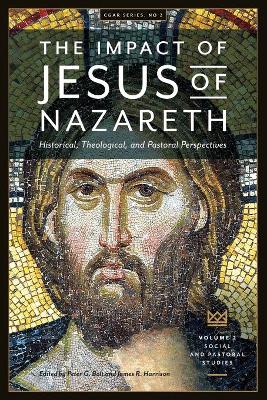 Book cover for The Impact of Jesus of Nazareth. Historical, Theological, and Pastoral Perspectives. Vol. 2. Social and Pastoral Studies