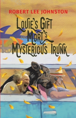 Cover of Louie's Gift and Mort's Mysterious Trunk
