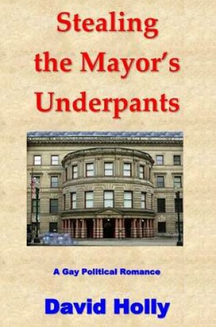 Cover of Stealing the Mayor's Underpants