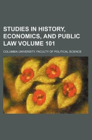 Cover of Studies in History, Economics, and Public Law Volume 101