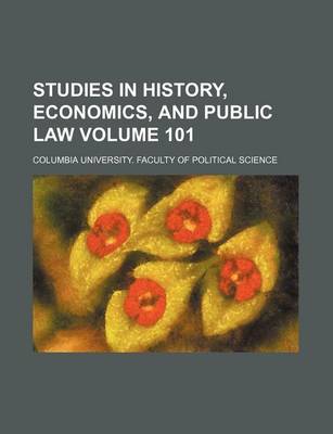 Book cover for Studies in History, Economics, and Public Law Volume 101