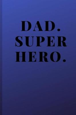 Book cover for Dad. Superhero.