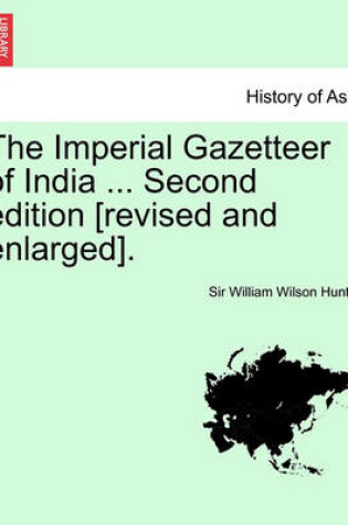 Cover of The Imperial Gazetteer of India ... Second Edition [Revised and Enlarged]. Volume II, Second Edition