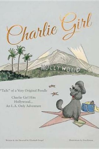 Cover of Charlie Girl Hits Hollywood...the L.A. Adventure!