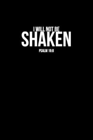 Cover of I Will Not Be Shaken