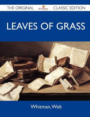 Book cover for Leaves of Grass - The Original Classic Edition