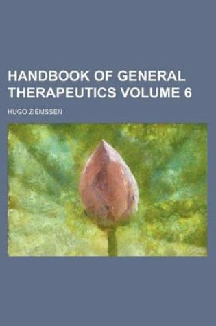 Cover of Handbook of General Therapeutics Volume 6