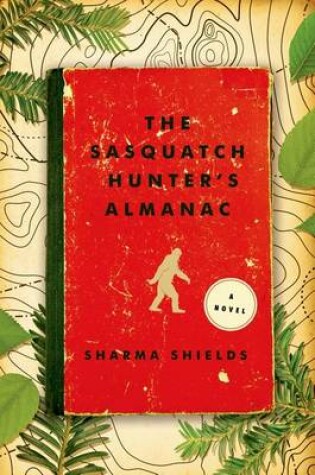 Cover of The Sasquatch Hunter's Almanac