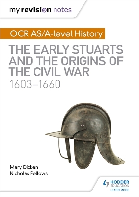 Book cover for My Revision Notes: OCR AS/A-level History: The Early Stuarts and the Origins of the Civil War 1603-1660