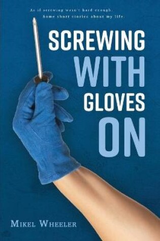 Cover of Screwing with gloves on