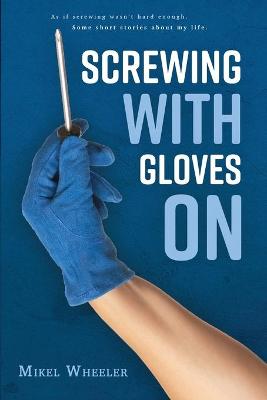 Book cover for Screwing with gloves on
