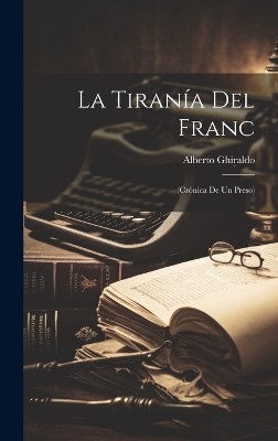 Book cover for La Tiranía Del Franc