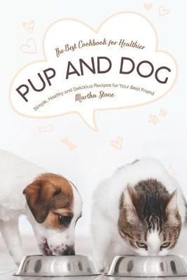 Book cover for The Best Cookbook for Healthier Pup and Dog