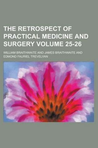 Cover of The Retrospect of Practical Medicine and Surgery Volume 25-26