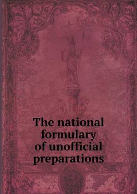 Book cover for The National Formulary of Unofficial Preparations