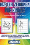 Book cover for Zeichnen für Kinder Schritt für Schritt (Raster zeichnen für Kinder - Einhörner)