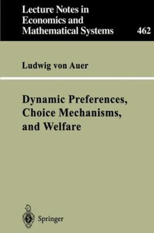 Cover of Dynamic Preferences, Choice Mechanisms, and Welfare