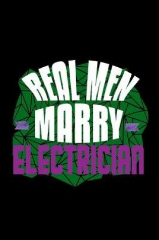 Cover of Real men marry electrician