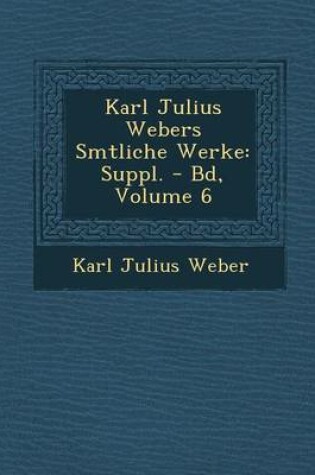 Cover of Karl Julius Webers S Mtliche Werke