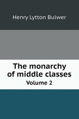 Cover of The monarchy of middle classes Volume 2