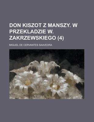 Book cover for Don Kiszot Z Manszy. W Przekladzie W. Zakrzewskiego (4 )