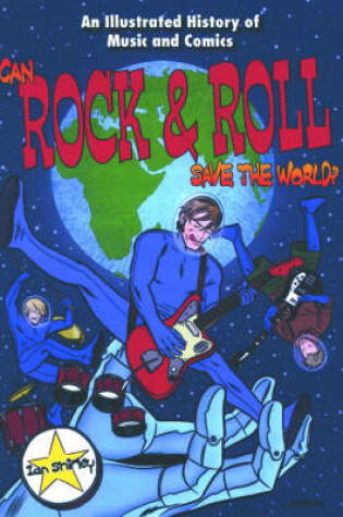 Cover of Can Rock and Roll Save the World?