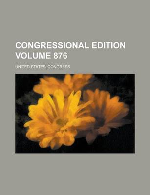 Book cover for Congressional Edition Volume 876