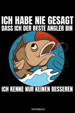 Cover of Ich Habe Nie Gesagt Dass Ich Der Beste Angler Bin