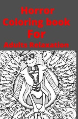Cover of Horror Coloring book For Adults Relaxation